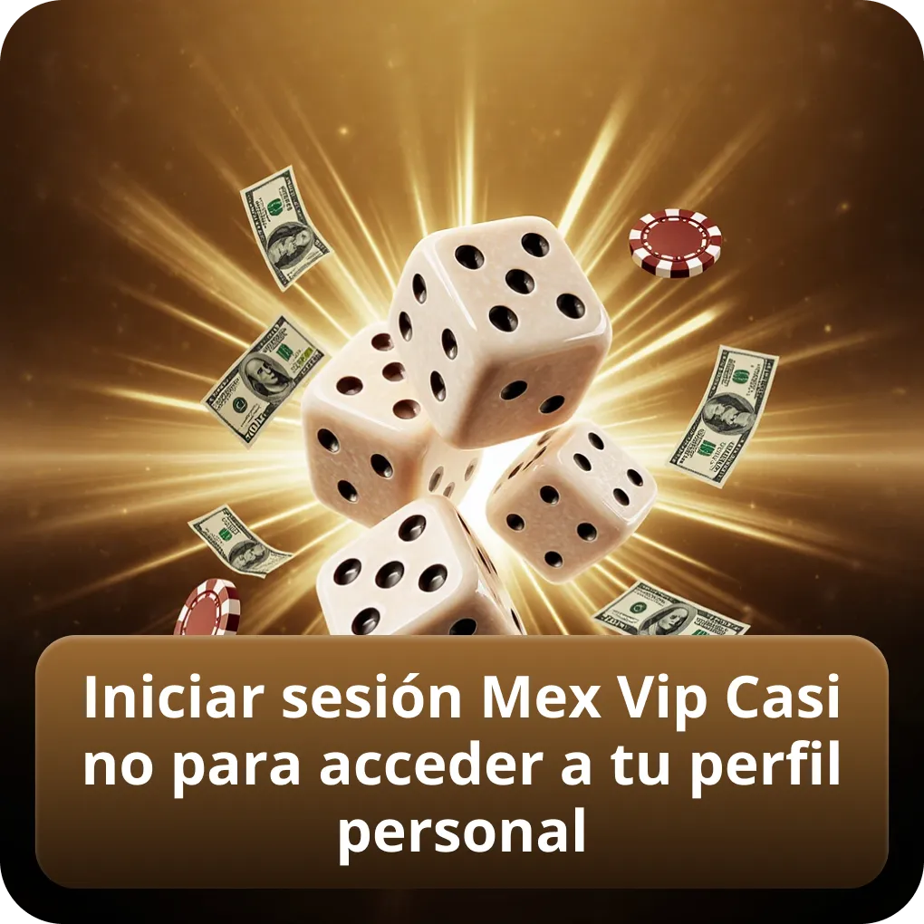 Iniciar sesión Mex Vip Casino para acceder a tu perfil personal