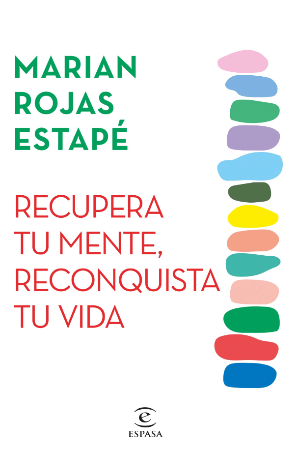 Recupera tu mente, reconquista tu vida de Marian Rojas Estapé